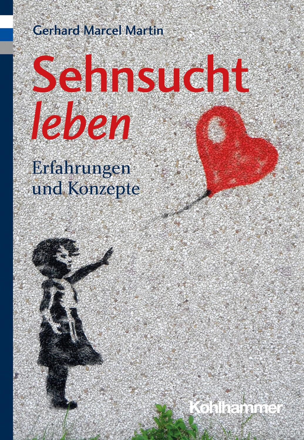 Cover: 9783170420267 | Sehnsucht leben | Erfahrungen und Konzepte | Gerhard Marcel Martin