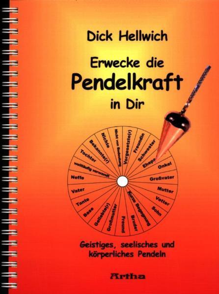 Cover: 9783895751240 | Erwecke die Pendelkraft in Dir | Dick Hellwich | Taschenbuch | Deutsch