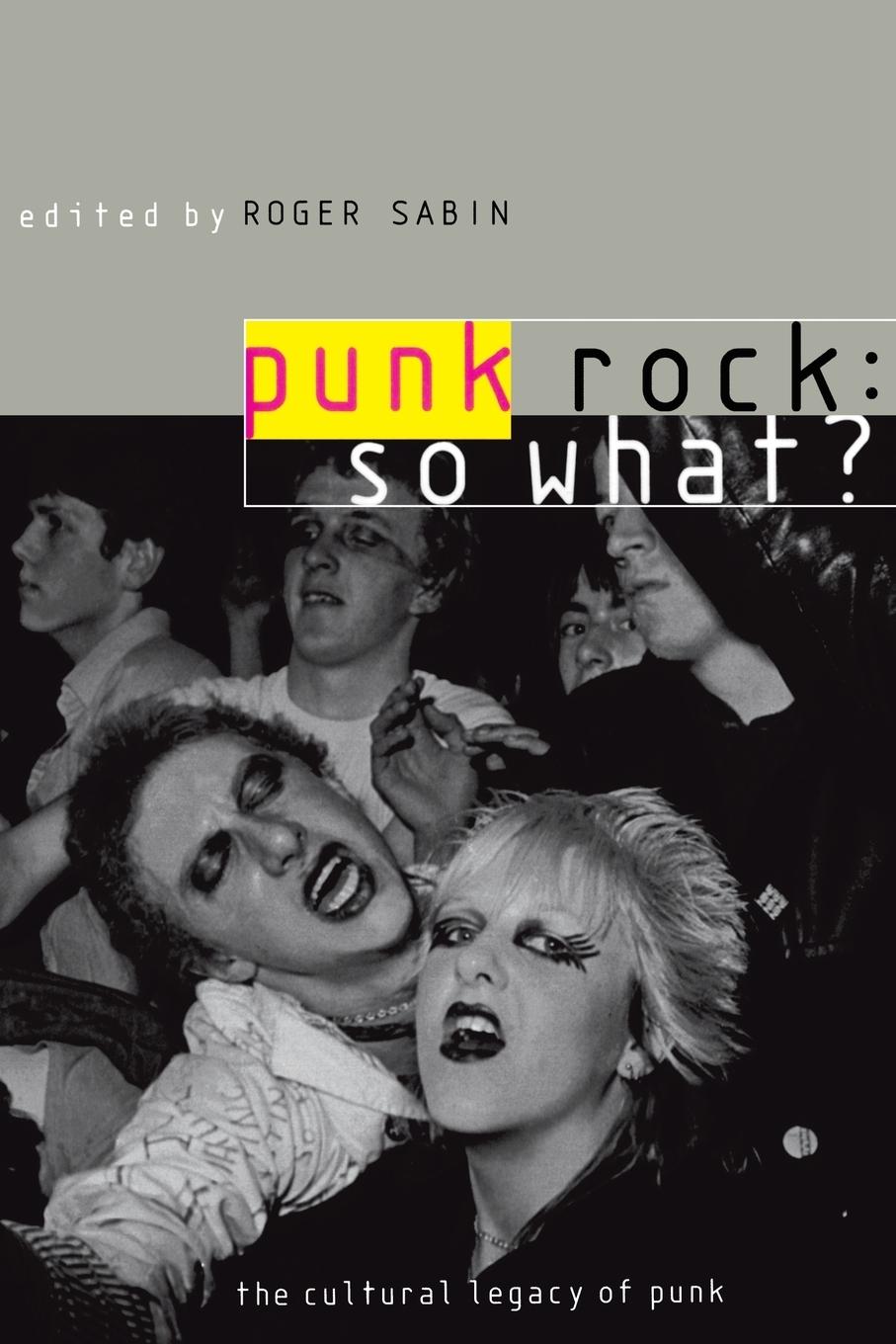 Cover: 9780415170307 | Punk Rock | So What?: The Cultural Legacy of Punk | Roger Sabin | Buch