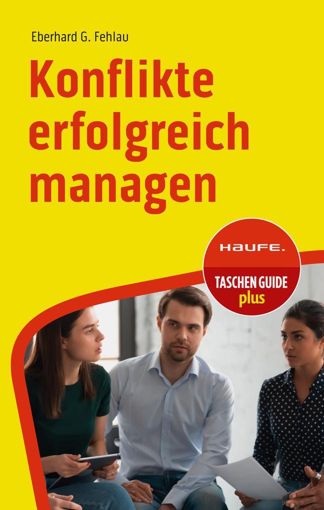 Cover: 9783648177266 | Konflikte erfolgreich managen | Eberhard G. Fehlau | Taschenbuch