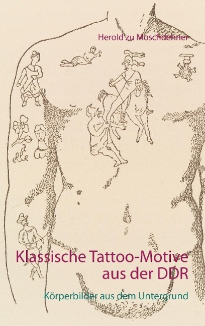 Cover: 9783738634839 | Klassische Tattoo-Motive aus der DDR | Körperbilder aus dem Untergrund