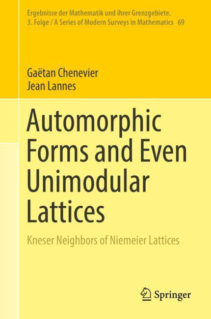 Cover: 9783319958903 | Automorphic Forms and Even Unimodular Lattices | Chenevier (u. a.)