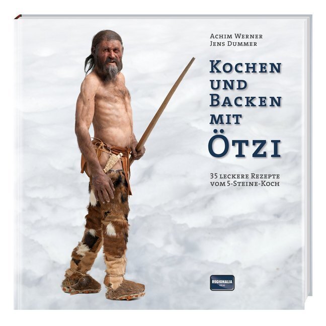 Cover: 9783955402242 | Kochen und Backen mit Ötzi | 35 leckere Rezepte vom 5-Steine-Koch