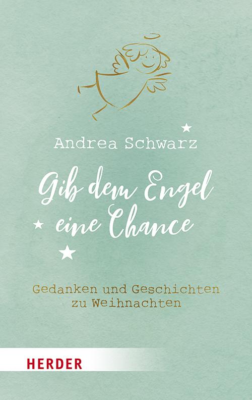 Cover: 9783451031977 | Gib dem Engel eine Chance | Gedanken und Geschichten zu Weihnachten