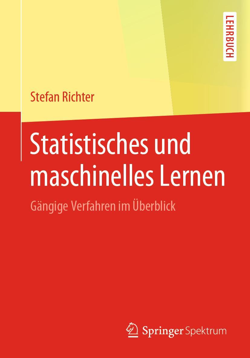 Cover: 9783662593530 | Statistisches und maschinelles Lernen | Gängige Verfahren im Überblick