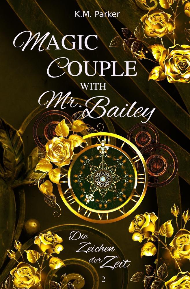 Cover: 9783757970284 | Magic Couple with Mr. Bailey 2 | Die Zeichen der Zeit | K. M. Parker