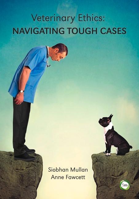Cover: 9781910455685 | Veterinary Ethics: Navigating Tough Cases | Navigating Tough Cases