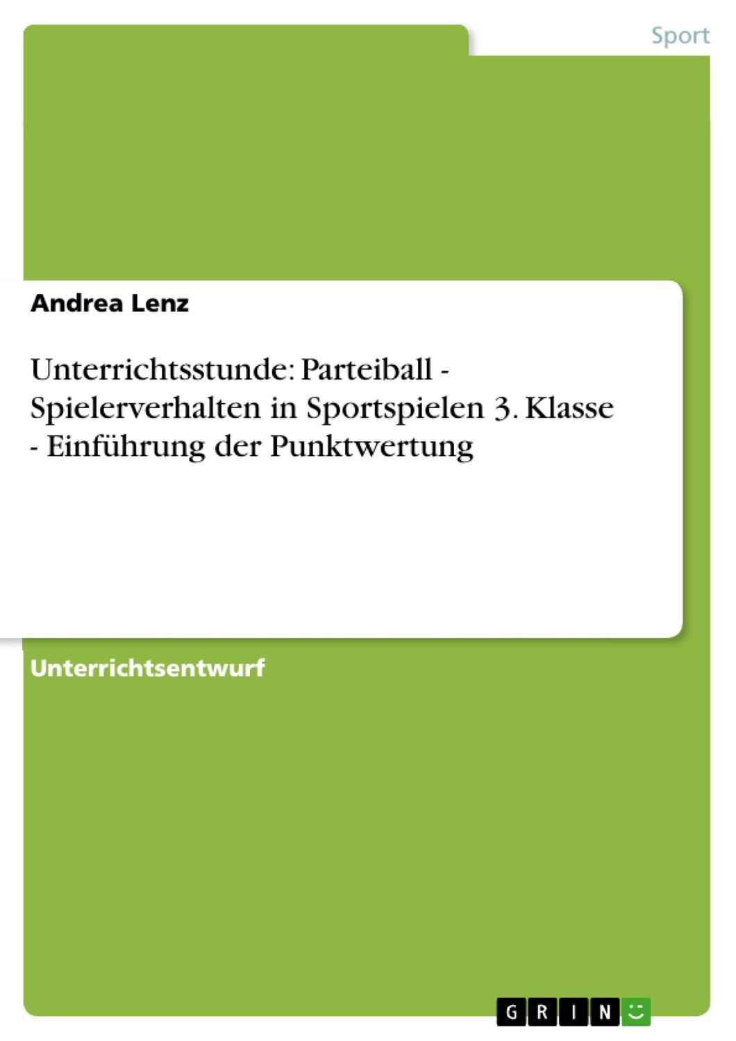 Cover: 9783638926492 | Unterrichtsstunde: Parteiball - Spielerverhalten in Sportspielen 3....