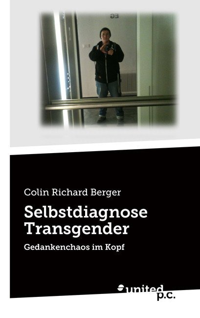 Cover: 9783710327209 | Selbstdiagnose Transgender | Gedankenchaos im Kopf | Berger | Buch