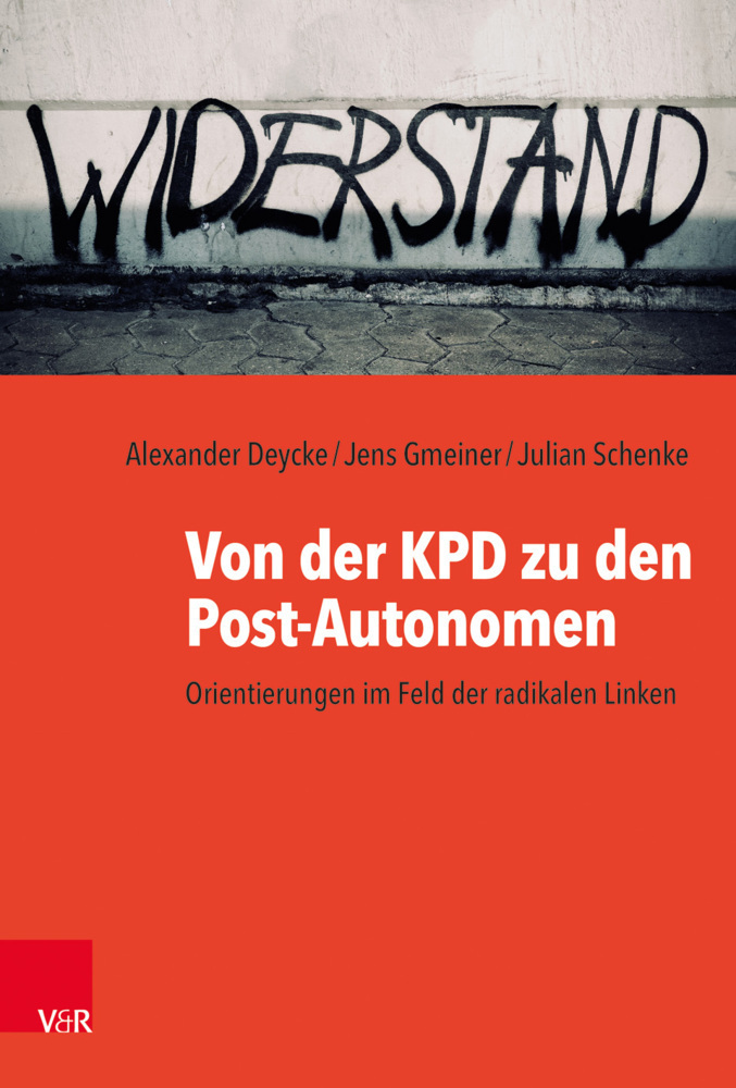 Cover: 9783525310991 | Von der KPD zu den Post-Autonomen | Alexander Deycke (u. a.) | Buch