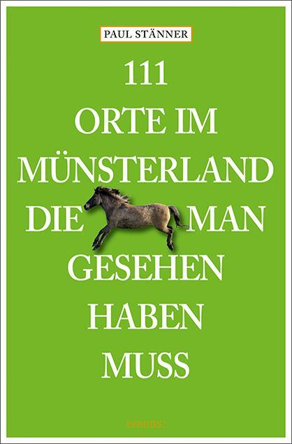 Cover: 9783740822606 | 111 Orte im Münsterland, die man gesehen haben muss | Paul Stänner