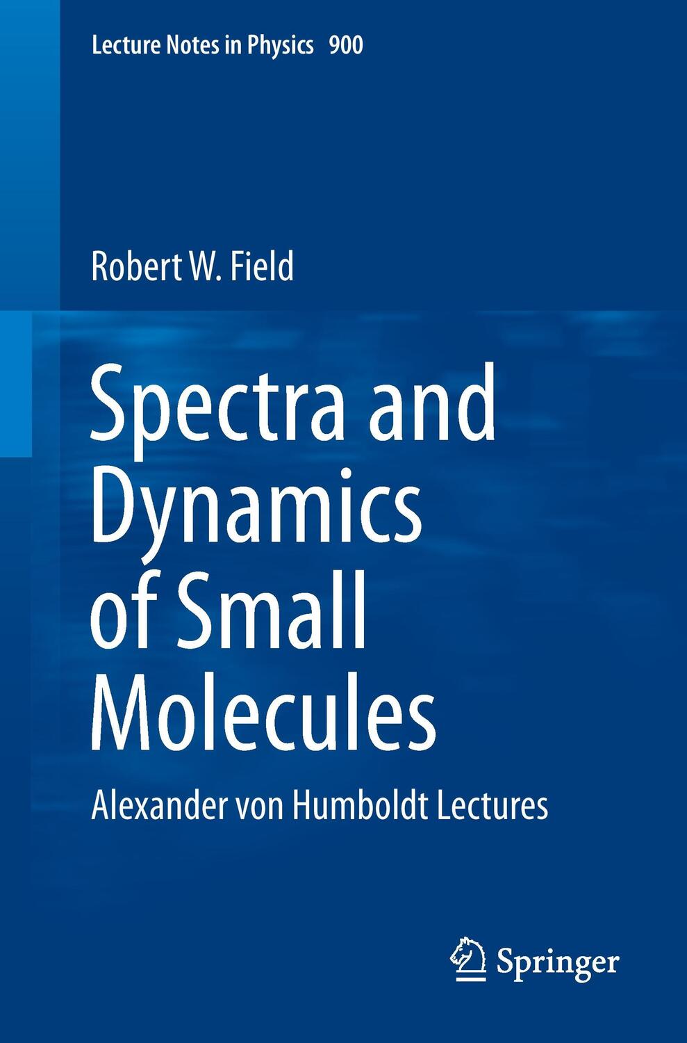 Cover: 9783319159577 | Spectra and Dynamics of Small Molecules | Robert W. Field | Buch | xii