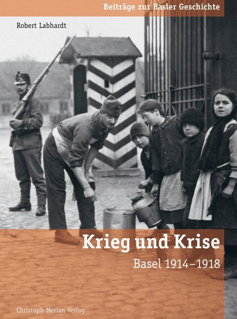 Cover: 9783856166274 | Krieg und Krise | Basel 1914-1918 | Robert Labhardt | Taschenbuch
