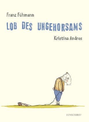 Cover: 9783356016055 | Lob des Ungehorsams | Franz Fühmann | Buch | 32 S. | Deutsch | 2013
