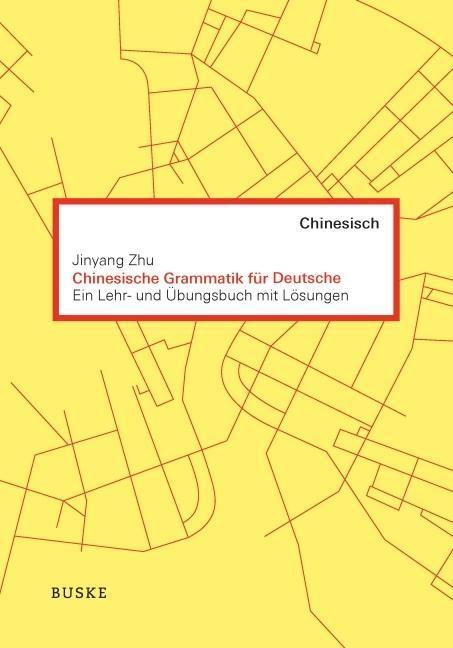 Cover: 9783875487152 | Chinesische Grammatik für Deutsche | Jinyang Zhu | Taschenbuch | 2015