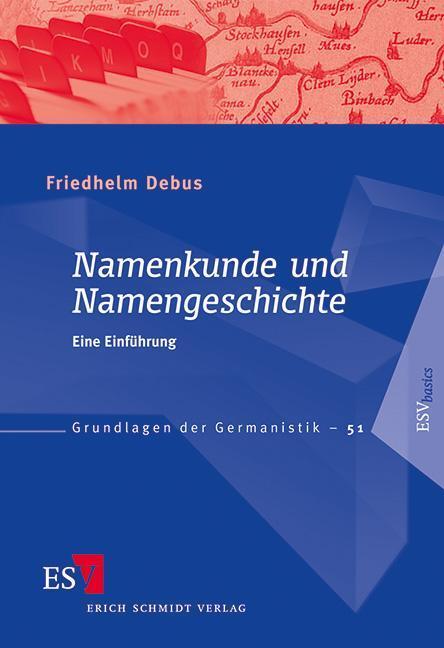 Namenkunde und Namengeschichte - Debus, Friedhelm