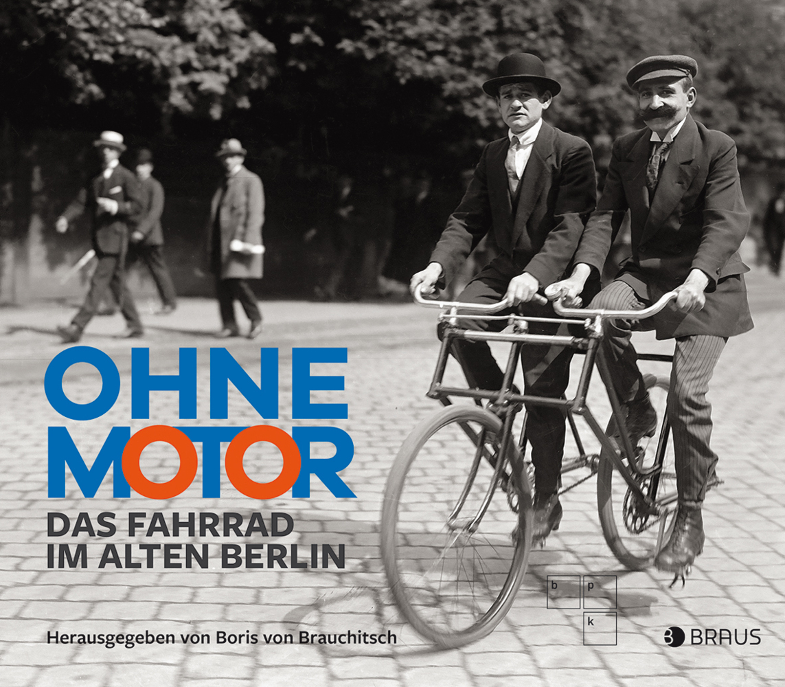 Cover: 9783862281602 | Ohne Motor | Das Fahrrad im alten Berlin | Boris von Brauchitsch