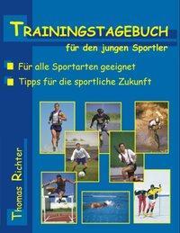 Cover: 9783831140077 | Trainingstagebuch für den jungen Sportler | Thomas Richter | Buch
