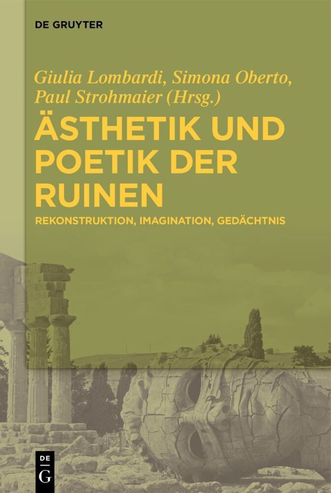 Cover: 9783110757712 | Ästhetik und Poetik der Ruinen | Giulia Lombardi (u. a.) | Buch | 2022