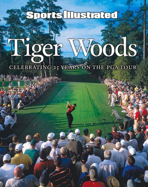 Cover: 9781629379463 | Sports Illustrated Tiger Woods: Celebrating 25 Years on the PGA Tour
