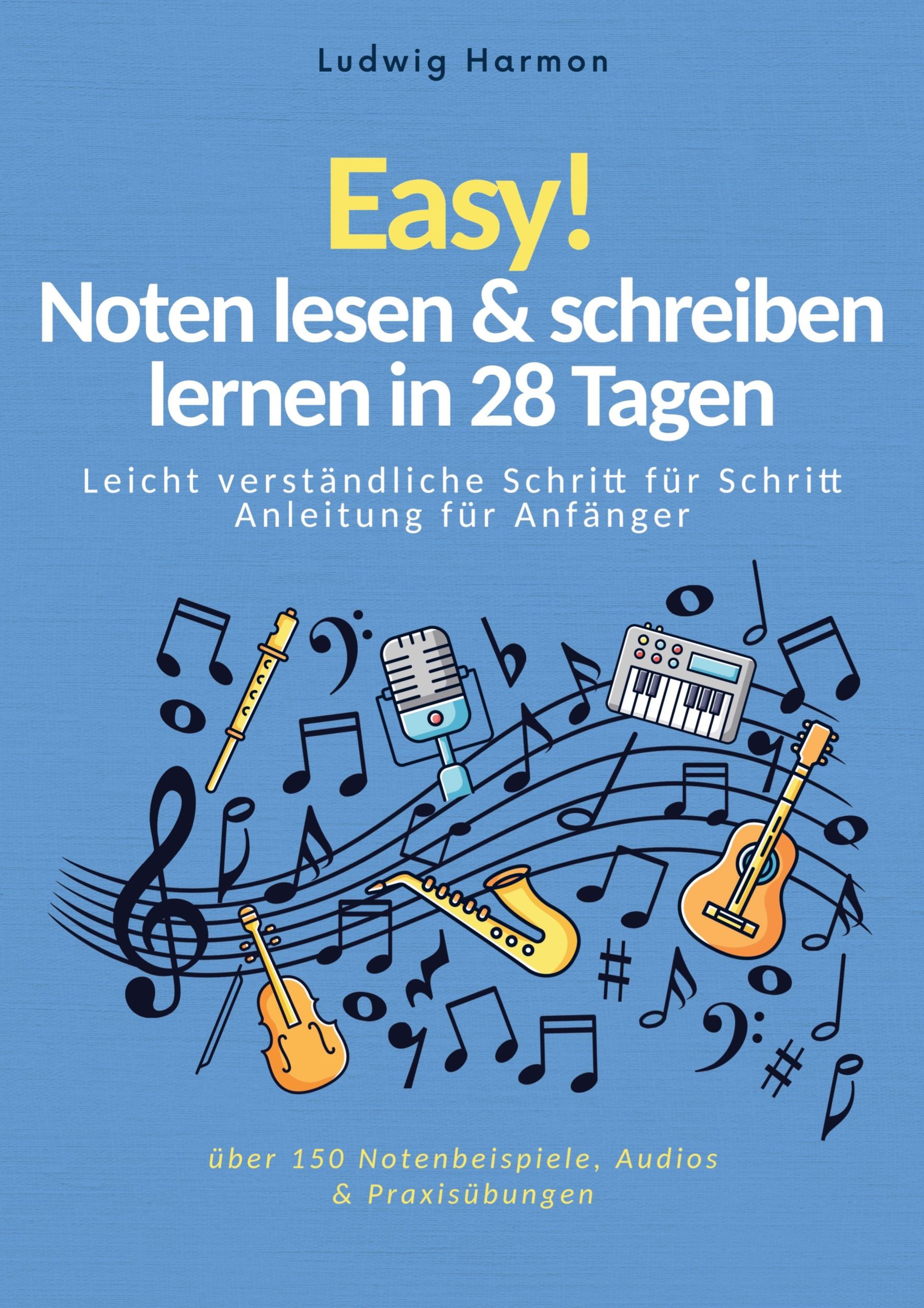 Cover: 9789403746548 | Easy! Noten lesen &amp; schreiben lernen in 28 Tagen | Ludwig Harmon