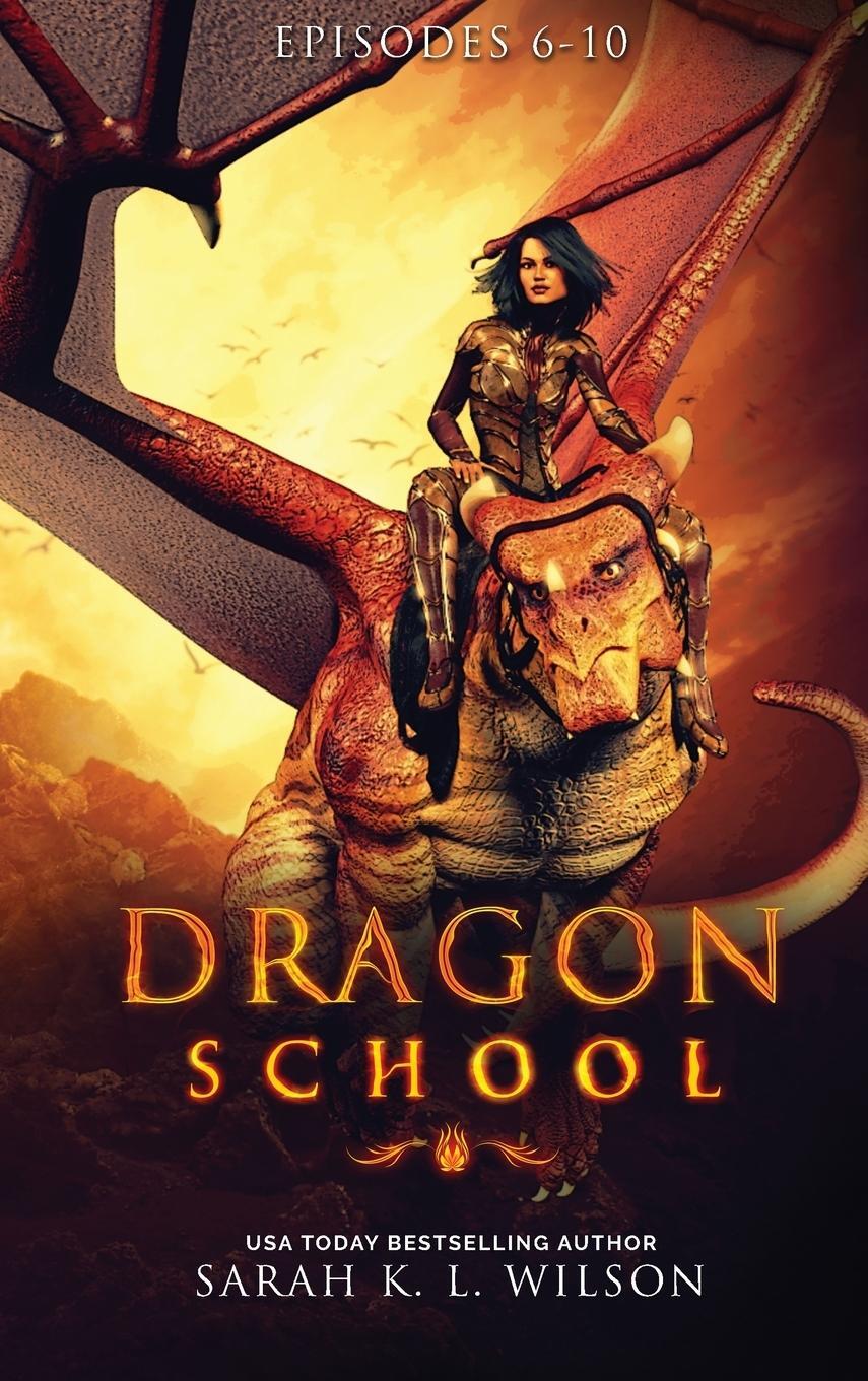 Cover: 9780987850218 | Dragon School | Episodes 6-10 | Sarah K L Wilson | Buch | Englisch