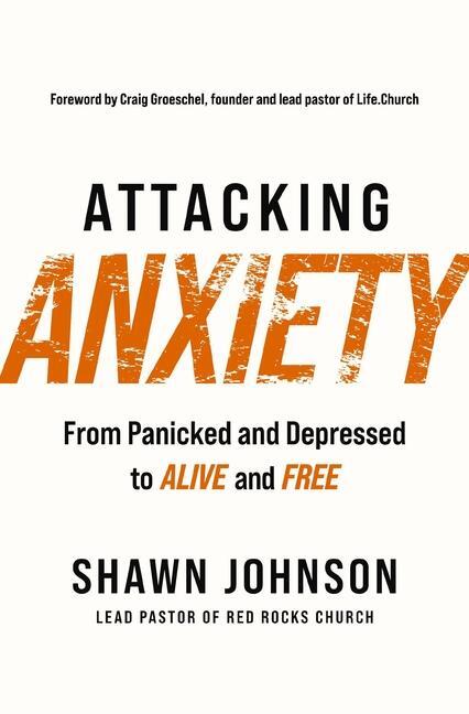 Cover: 9781400230693 | Attacking Anxiety | From Panicked and Depressed to Alive and Free
