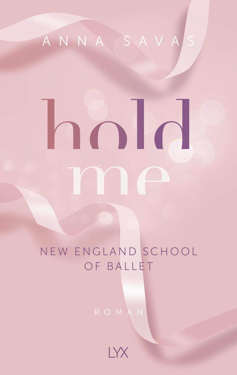 Cover: 9783736318694 | Hold Me - New England School of Ballet | Anna Savas | Taschenbuch