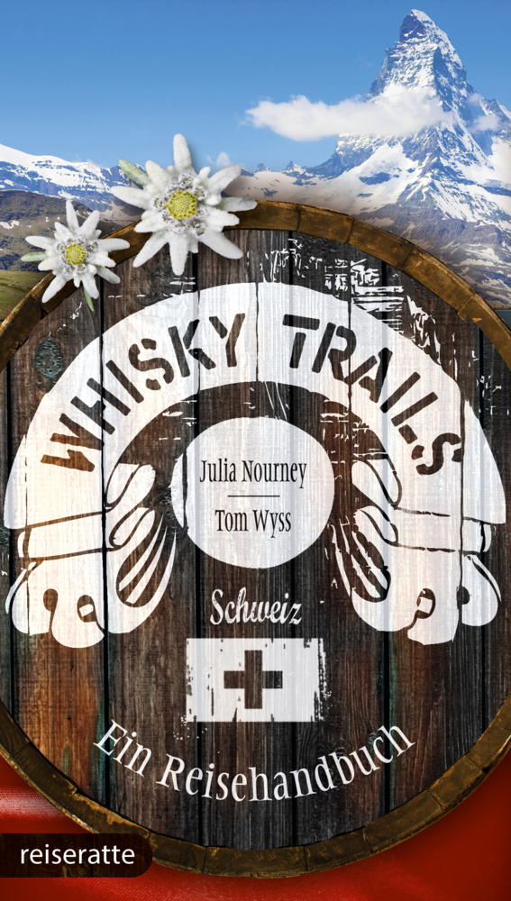 Cover: 9783945309087 | Whisky Trails Schweiz | Ein Reisehandbuch. Mit Gratis-App | Buch