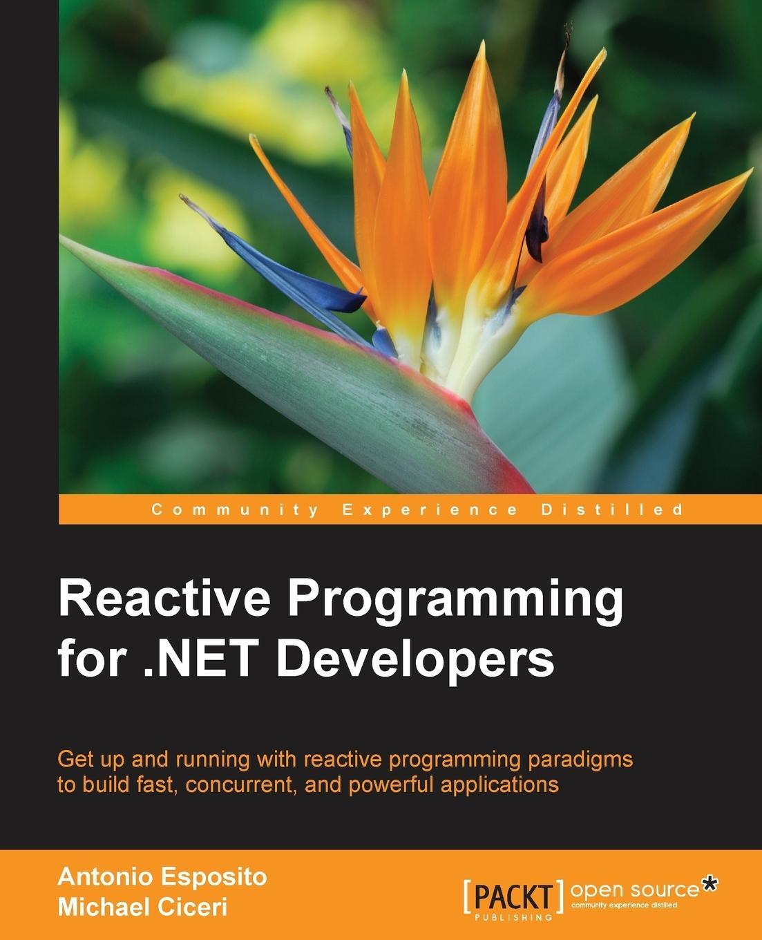 Cover: 9781785882883 | Reactive Programming for .NET Developers | Antonio Esposito | Buch