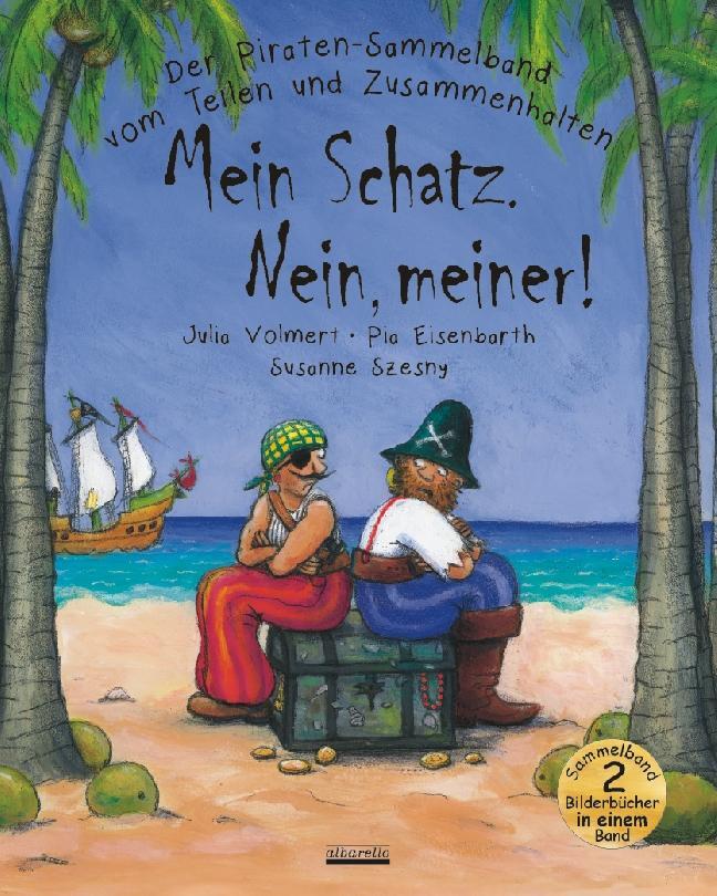 Cover: 9783865591050 | Piraten Sammelband "Mein Schatz. Nein, meiner!" | Julia Volmert | Buch