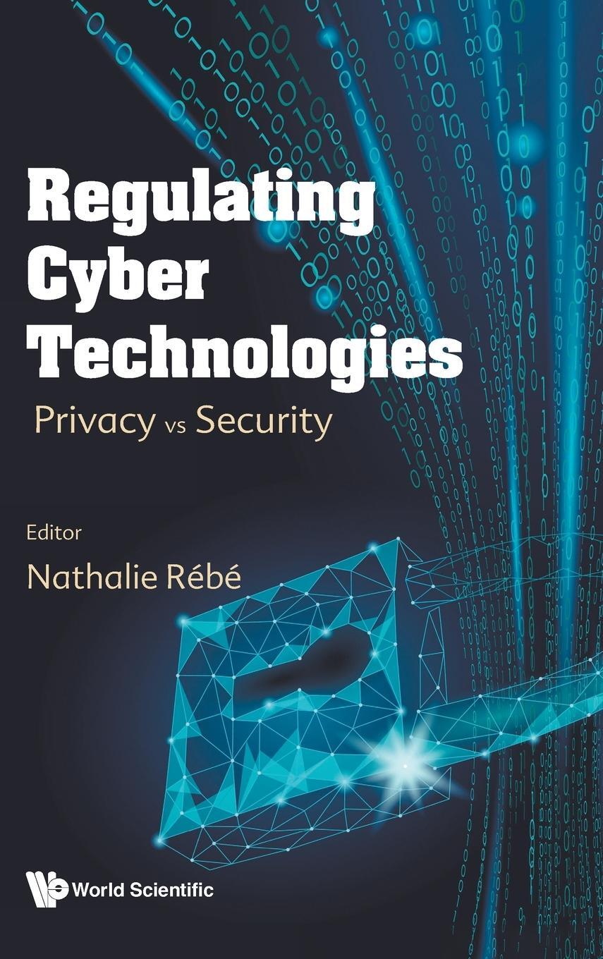 Cover: 9781800612853 | Regulating Cyber Technologies | Privacy vs Security | Nathalie Rébé