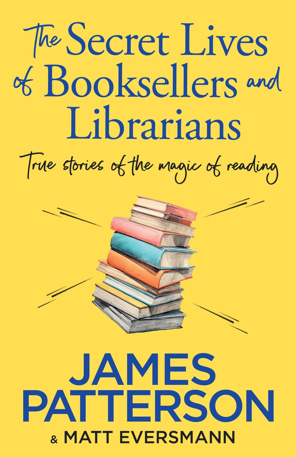 Cover: 9781529918908 | The Secret Lives of Booksellers &amp; Librarians | James Patterson | Buch