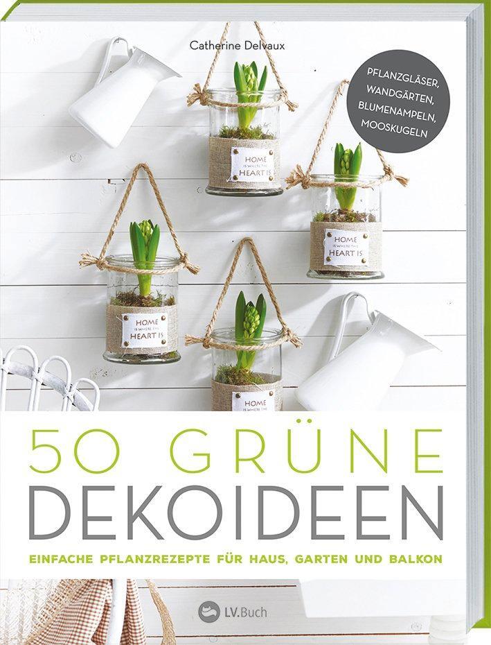 Cover: 9783784355986 | 50 grüne Dekoideen | Taschenbuch | Deutsch | 2019 | EAN 9783784355986