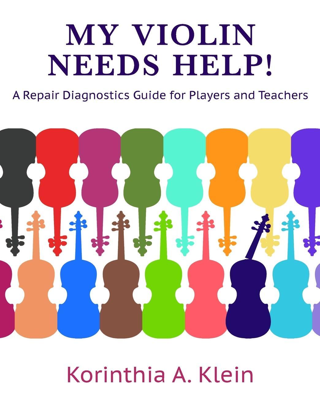 Cover: 9781733388955 | My Violin Needs Help! | Korinthia A Klein | Taschenbuch | Paperback