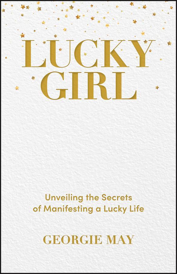 Cover: 9781394230693 | Lucky Girl | Unveiling the Secrets of Manifesting a Lucky Life | May