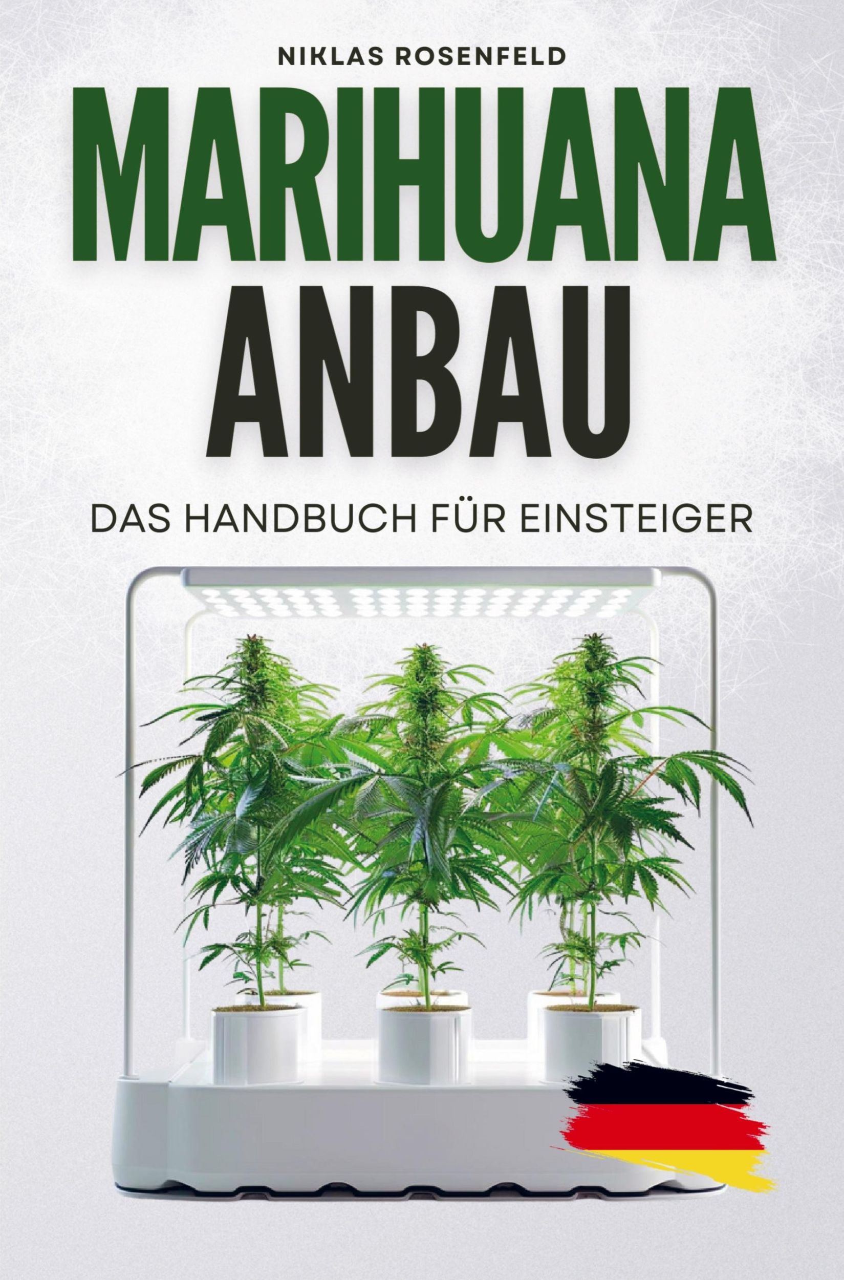 Cover: 9789403740591 | Marihuana Anbau - das Handbuch für Einsteiger | Niklas Rosenfeld