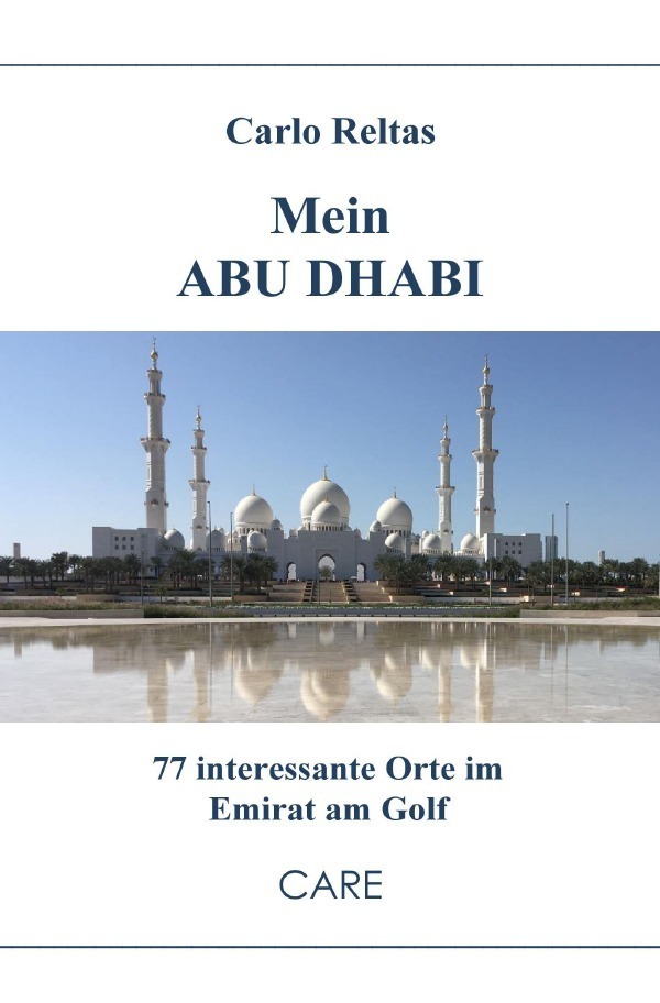 Cover: 9783748511113 | Mein ABU DHABI | 77 interessante Orte im Emirat am Golf | Carlo Reltas