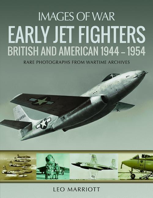 Cover: 9781526727770 | Early Jet Fighters | British and American 1944 - 1954 | Leo Marriott