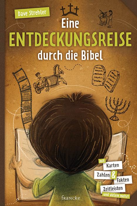 Cover: 9783868276497 | Eine Entdeckungsreise durch die Bibel | Dave Strehler | Taschenbuch