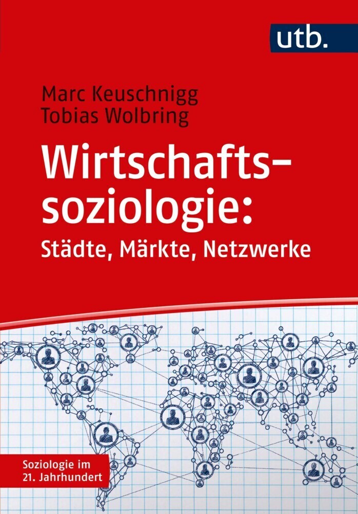 Cover: 9783825251109 | Wirtschaftssoziologie | Städte, Märkte, Netzwerke | Keuschnigg (u. a.)