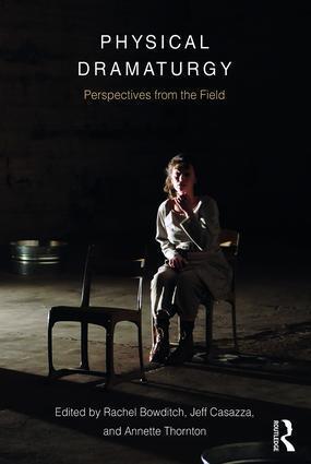 Cover: 9781138682887 | Physical Dramaturgy | Perspectives from the Field | Taschenbuch | 2018