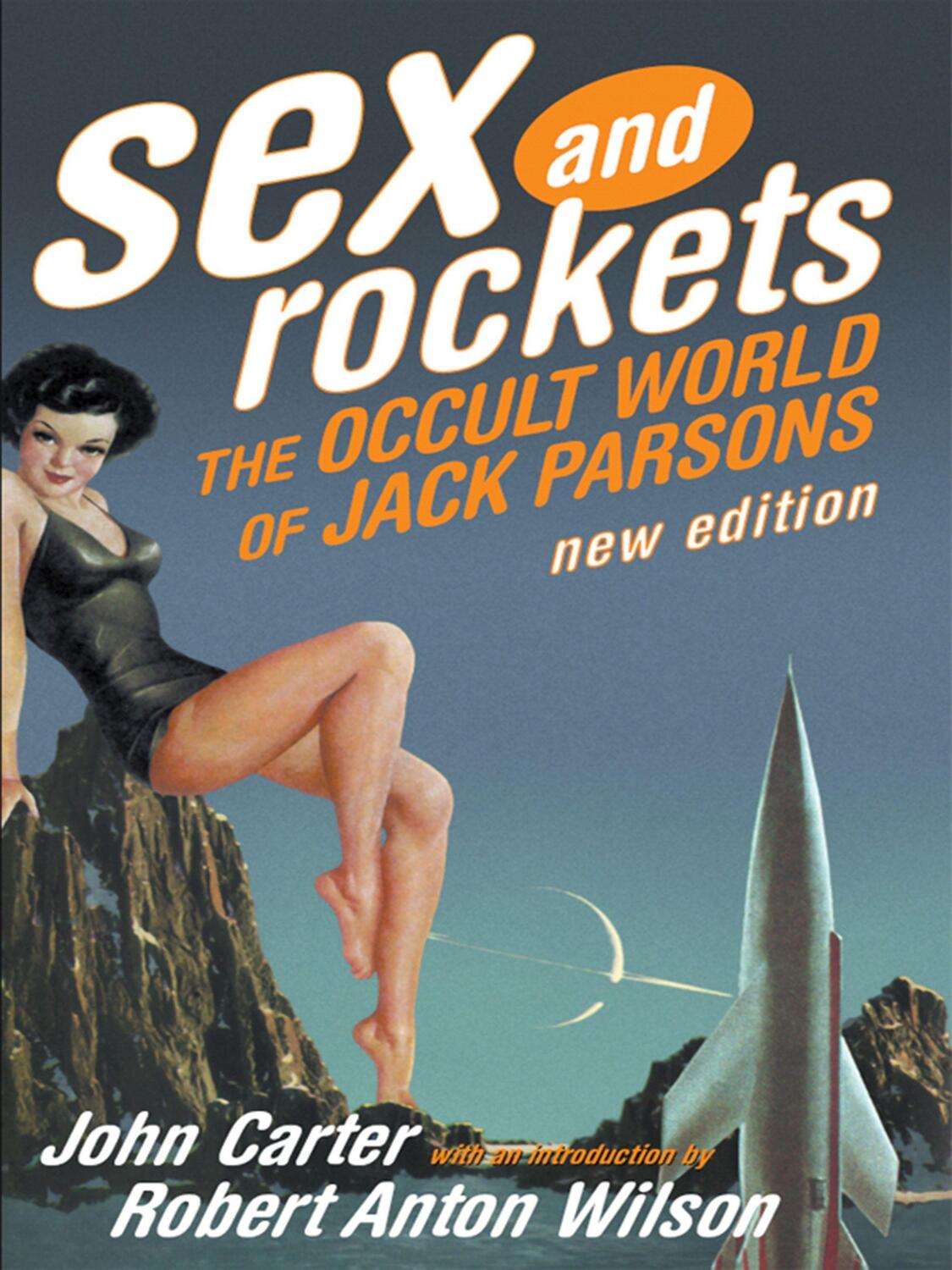 Cover: 9780922915972 | Sex And Rockets | The Occult World of Jack Parsons | John Carter