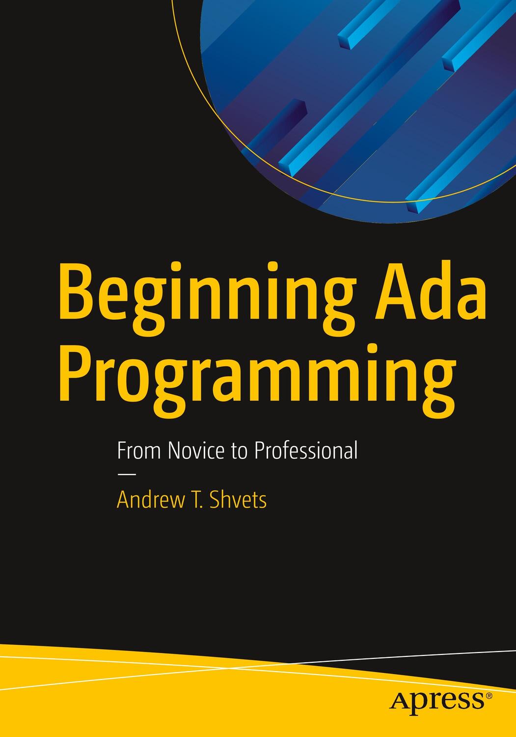 Cover: 9781484254271 | Beginning Ada Programming | From Novice to Professional | Shvets