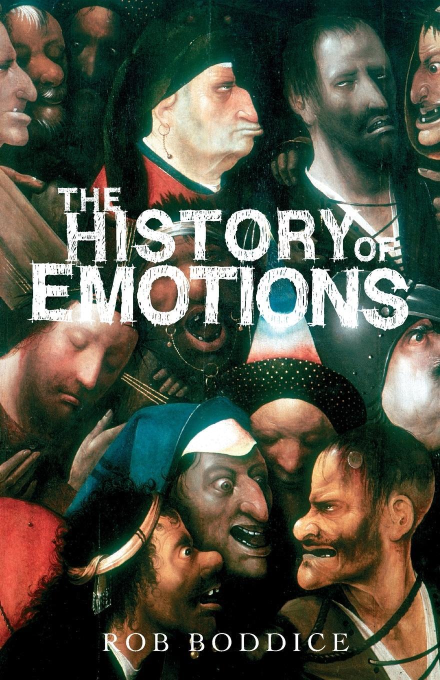 Cover: 9781784994297 | The history of emotions | Rob Boddice | Taschenbuch | Paperback | 2017