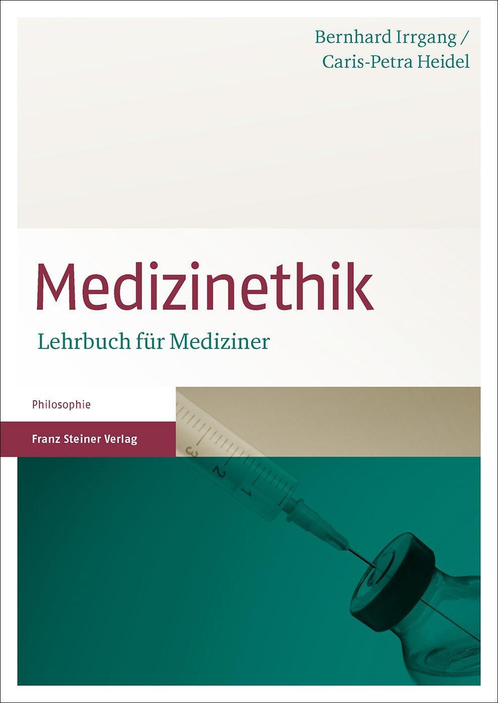 Cover: 9783515109574 | Medizinethik | Lehrbuch für Mediziner | Bernhard Irrgang (u. a.)
