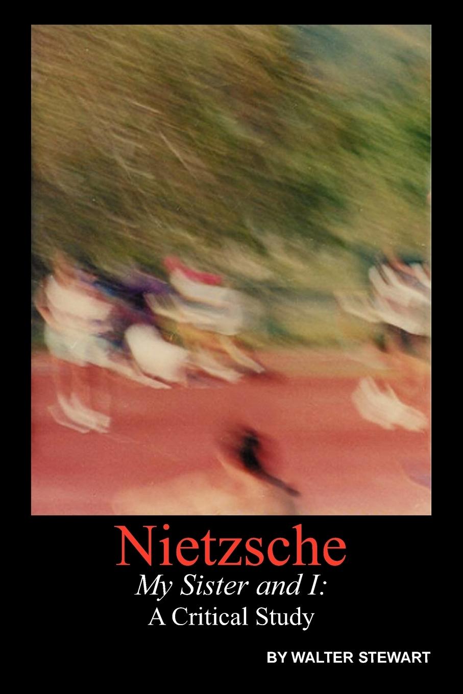 Cover: 9781425760557 | Nietzsche My Sister and I | Walter Stewart | Taschenbuch | Englisch