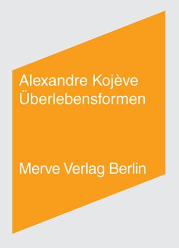 Cover: 9783883962344 | Überlebensformen | Alexandre Kojève | Taschenbuch | Deutsch | 2007