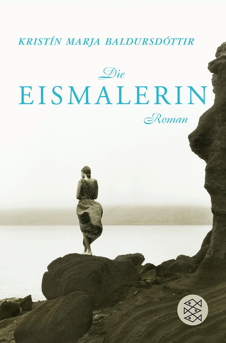 Cover: 9783596169320 | Die Eismalerin | Kristín Marja Baldursdóttir | Taschenbuch | Deutsch