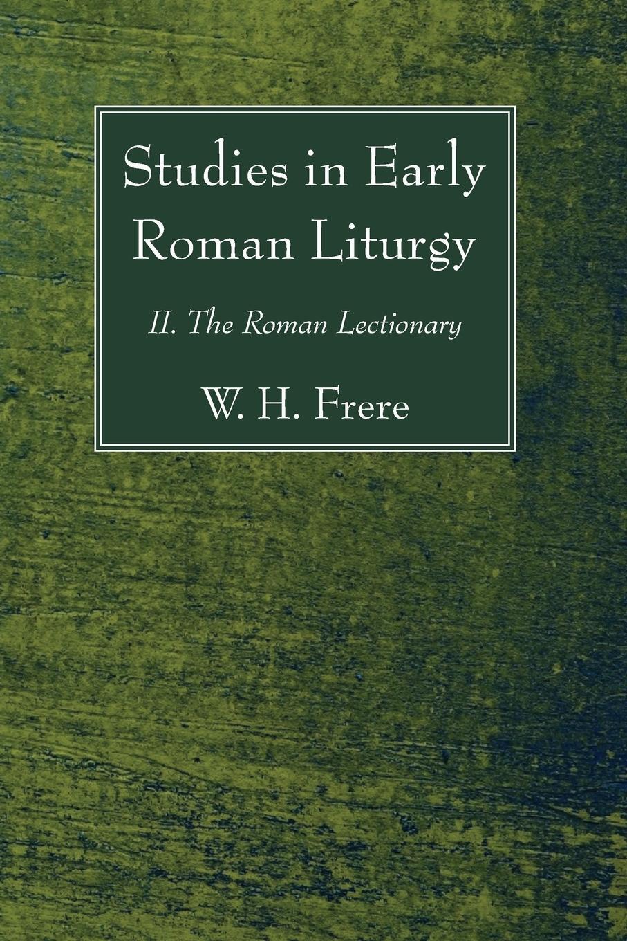 Cover: 9781610971683 | Studies in Early Roman Liturgy | W. H. Frere | Taschenbuch | Paperback